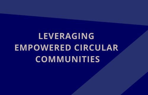 leveraging empowered circular communities