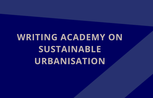 WRITING ACADEMY ON SUSTAINABLE URBANISATION